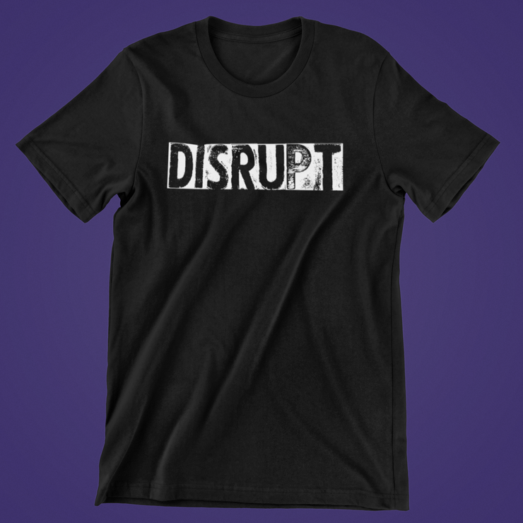 Disrupt Unisex T-Shirt