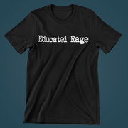 Educated Rage Unisex T-Shirt
