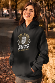 Common Interest "I don't always sing..." Unisex Hoodie