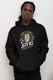 Common Interest "I don't always sing..." Unisex Hoodie