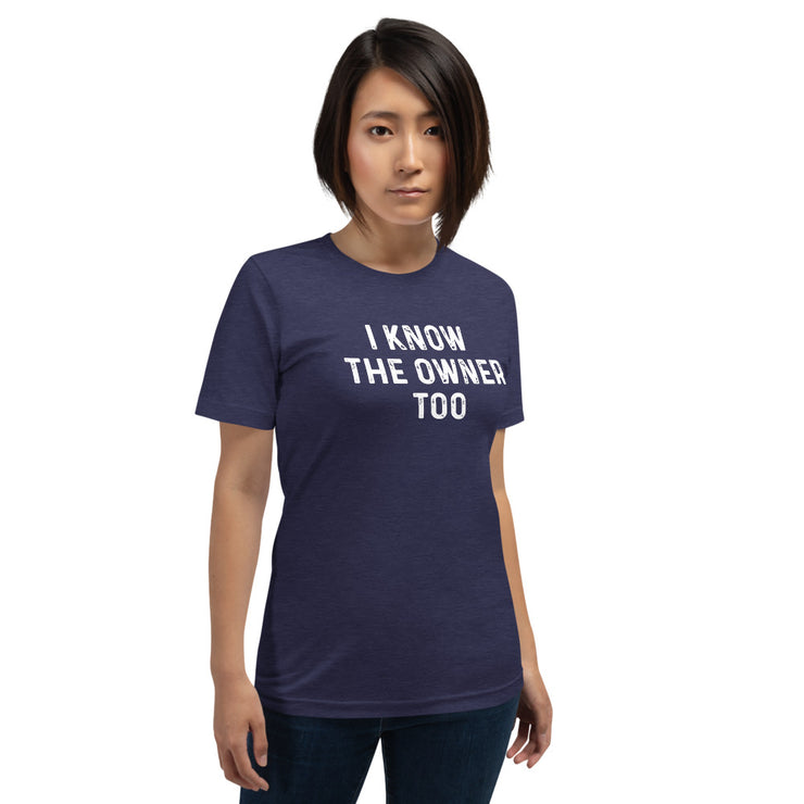 Common Interest "I Know the Owner Too- Heather Navy" Unisex T-Shirt